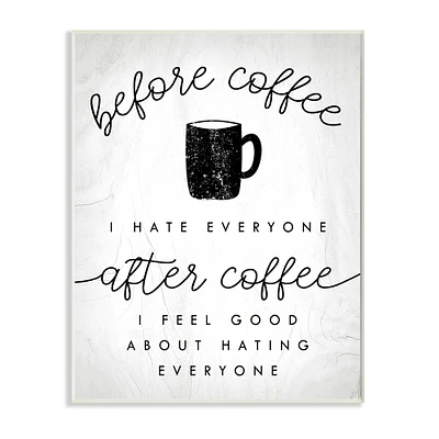 Stupell Industries Before Coffee Hate Everyone Wall Plaque