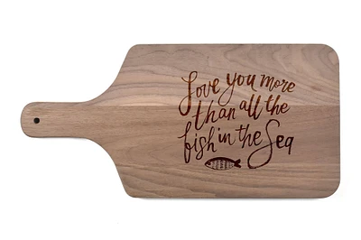 17" Love You More Than All The Fish Walnut Wood Paddle Cutting Board