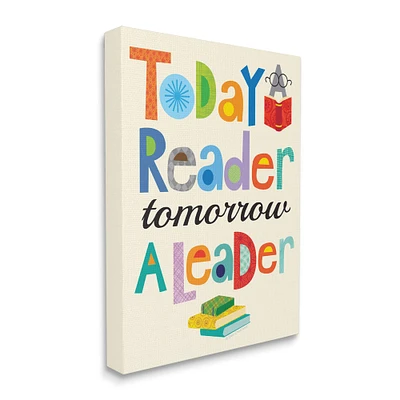 Stupell Industries Today a Reader Tomorrow a Leader Canvas Wall Art