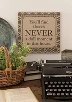 14.5" Downton Abbey Never a Dull Moment Wall Art