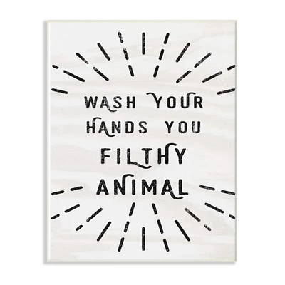 Stupell Industries Wash Your Hands You Filthy Animal Wood Wall Plaque