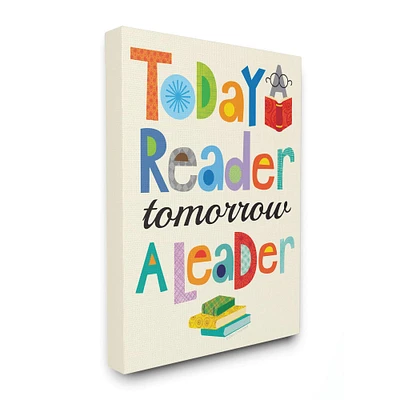 Stupell Industries Today a Reader Tomorrow a Leader Canvas Wall Art