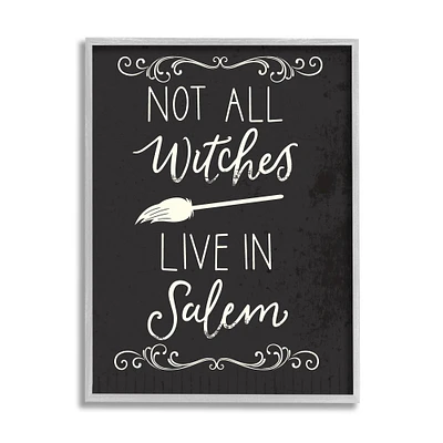 Stupell Industries Not All Witches Live In Salem Broom Framed Giclee Art
