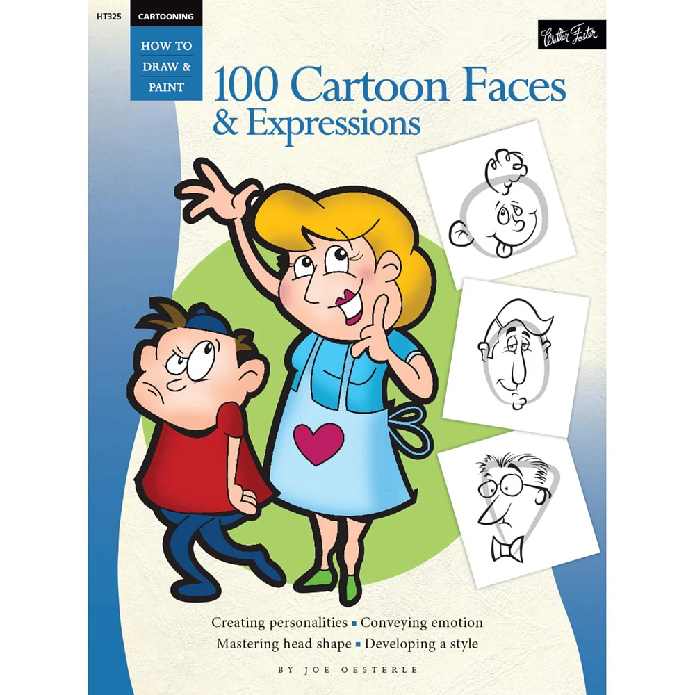 Walter Foster How to Draw and Paint: Cartoon Faces & Expressions