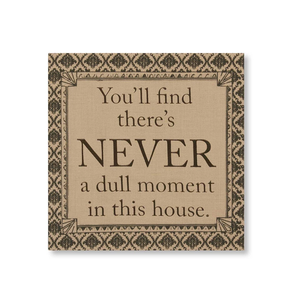 14.5" Downton Abbey Never a Dull Moment Wall Art