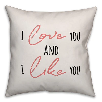 I Love you and I Like You Throw Pillow
