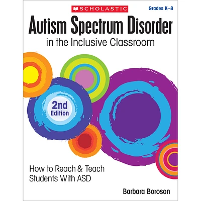 Scholastic® Autism Spectrum Disorder in the Inclusive Classroom, 2nd Edition