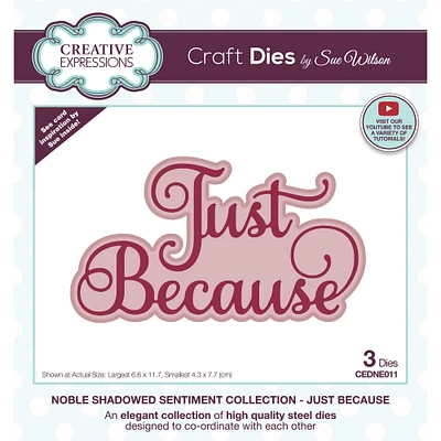 Creative Expressions Sue Wilson Noble Shadowed Sentiment Just Because Craft Dies