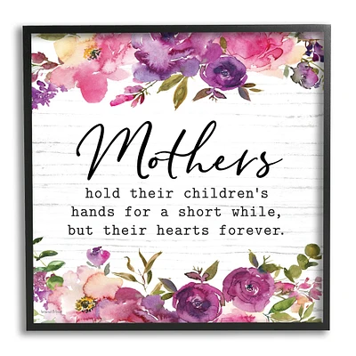 Stupell Industries Mothers Hold Their Children's Hearts Forever Quote Flowers Framed Wall Art