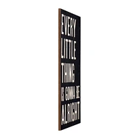 27.5" Black with White Every Little Thing is Gonna Be Alright Text Wood Wall Art