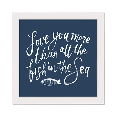 Love You More than All the Fish White Framed Nautical Wall Décor