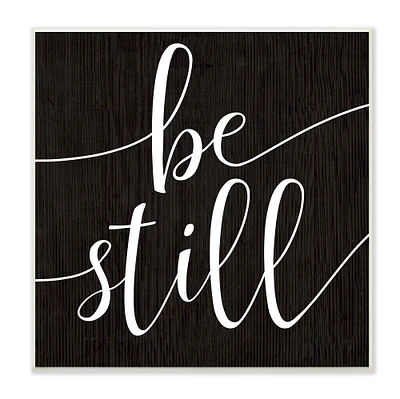 Stupell Industries Be Still Family Phrase Minimal Calligraphy Black White,12" x 12"