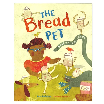 Barefoot Books The Bread Pet: A Sourdough Story