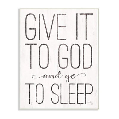 Stupell Industries Give It To God & Go To Sleep Wall Plaque