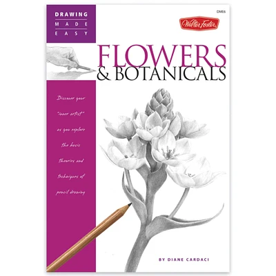 Walter Foster Drawing Made Easy: Flowers & Botanicals