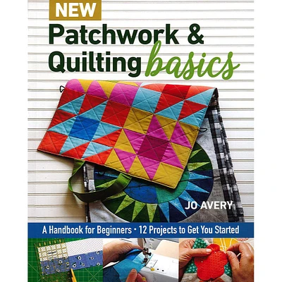 Stash By C&T New Patchwork & Quilting Basics Book
