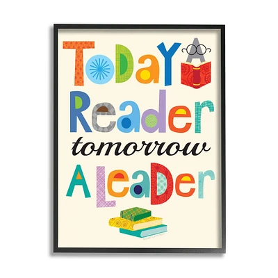 Stupell Industries Today a Reader Tomorrow a Leader in Frame Wall Art