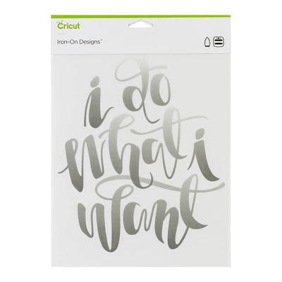 Cricut® Iron-On Designs™, Do What I Want