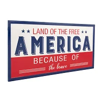 Northlight 20in Land Of The Free Because Of The Brave Wall Sign