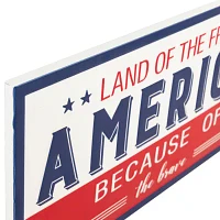 Northlight 20in Land Of The Free Because Of The Brave Wall Sign