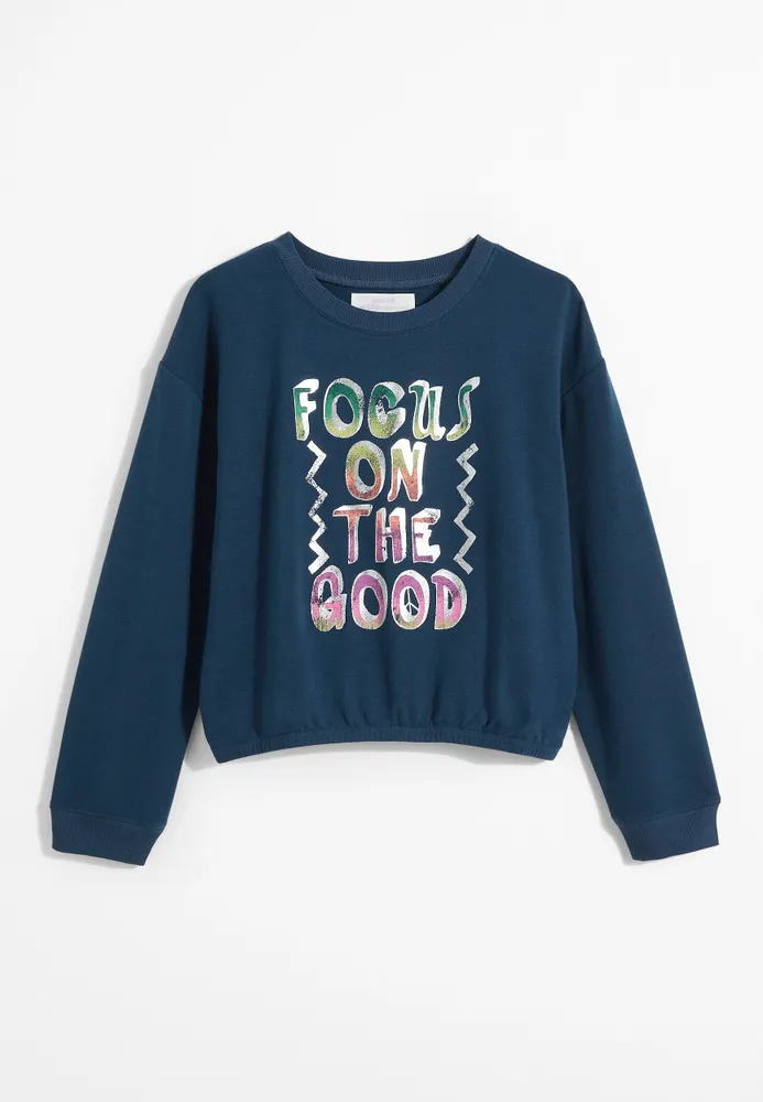 Girls Focus On The Good Sweatshirt
