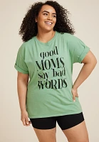 Plus Good Moms Say Bad Words Oversized Fit Graphic Tee