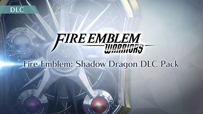 Fire Emblem Warriors Shadow Dragon DLC Pack