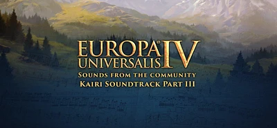 Europa Universalis IV: Sounds from the Community - Kairi Soundtrack Part III - PC Steam