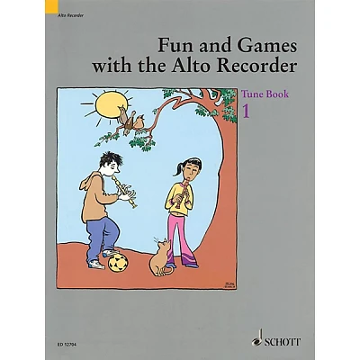 Schott Fun and Games with the Alto Recorder (Tune Book 1) Schott Series