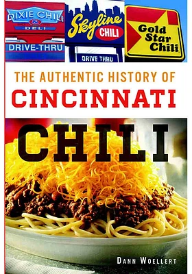 Cincinnati The Authentic History of Cincinnati Chili History Book