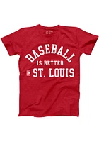 Series Six St Louis Red Baseball is Better Short Sleeve Fashion T Shirt