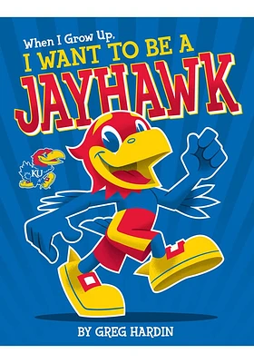 Kansas Jayhawks When I Grow Up... Jayhawk Children's Book
