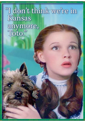 Wizard of Oz Dont Think Were in Kansas Anymore Magnet