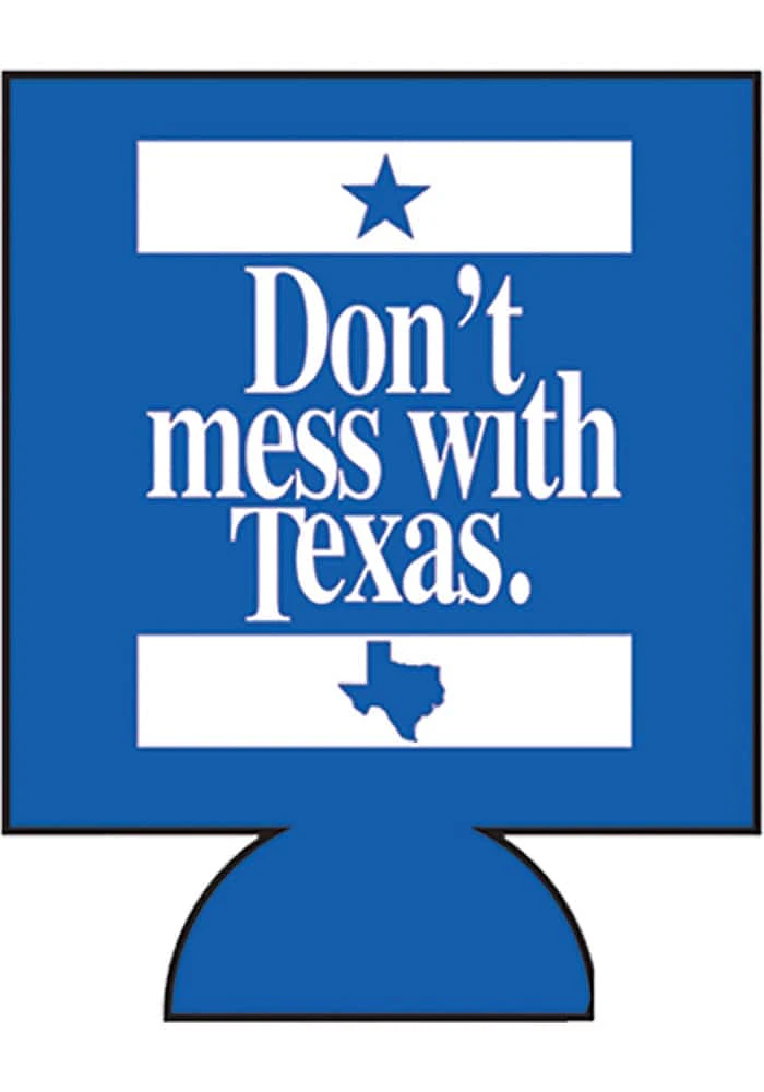 Texas Dont Mess With Texas Coolie