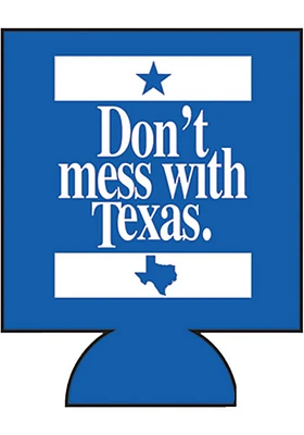Texas Dont Mess With Texas Coolie