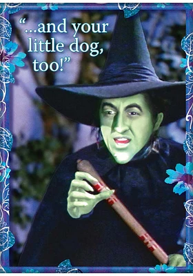 Wicked Witch Wizard of Oz And Your Little Dog Too Magnet