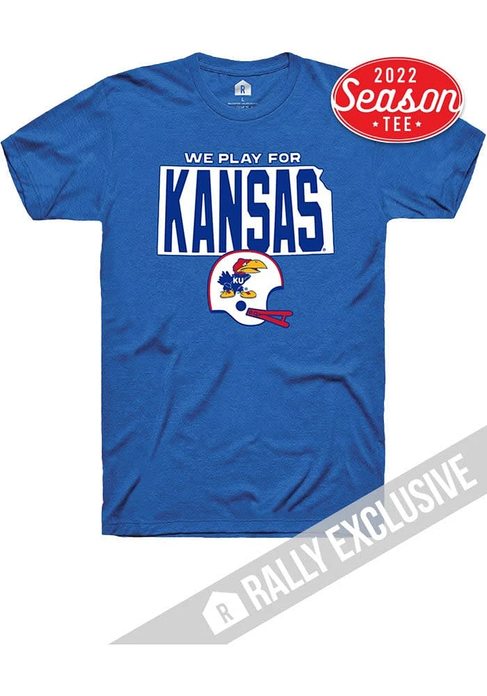 Rally Kansas Jayhawks Blue We Play For Short Sleeve Fashion T Shirt