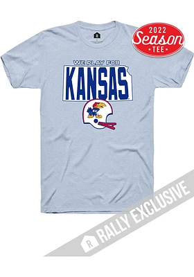 Rally Kansas Jayhawks Light Blue We Play For Short Sleeve Fashion T Shirt