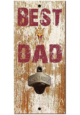 Arizona State Sun Devils Best Dad Bottle Opener Sign - Maroon