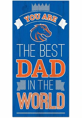 Boise State Broncos Best Dad in the World Sign - Blue