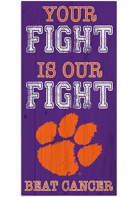 Clemson Tigers Your Fight is Our Fight Sign - Orange