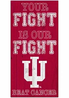 Indiana Hoosiers Your Fight is Our Fight Sign - Red
