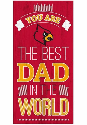 Louisville Cardinals Best Dad in the World Sign - Red