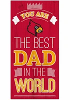Louisville Cardinals Best Dad in the World Sign - Red