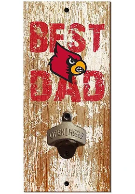 Louisville Cardinals Best Dad Bottle Opener Sign - Red