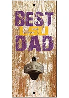 LSU Tigers Best Dad Bottle Opener Sign - Purple
