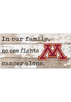 Minnesota Golden Gophers No One Fights Alone Sign - Maroon