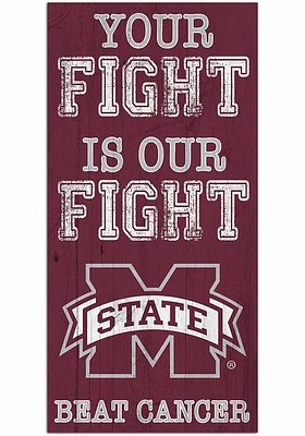 Mississippi State Bulldogs Your Fight is Our Fight Sign - Maroon