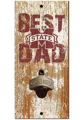 Mississippi State Bulldogs Best Dad Bottle Opener Sign - Maroon