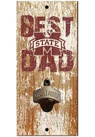 Mississippi State Bulldogs Best Dad Bottle Opener Sign - Maroon